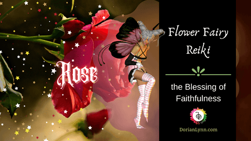 VIDEO: Rose Flower Fairy Blessing ~ Faithfulness - Dorian Lynn - Healing with Spirit